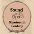 Sound in the 19th3